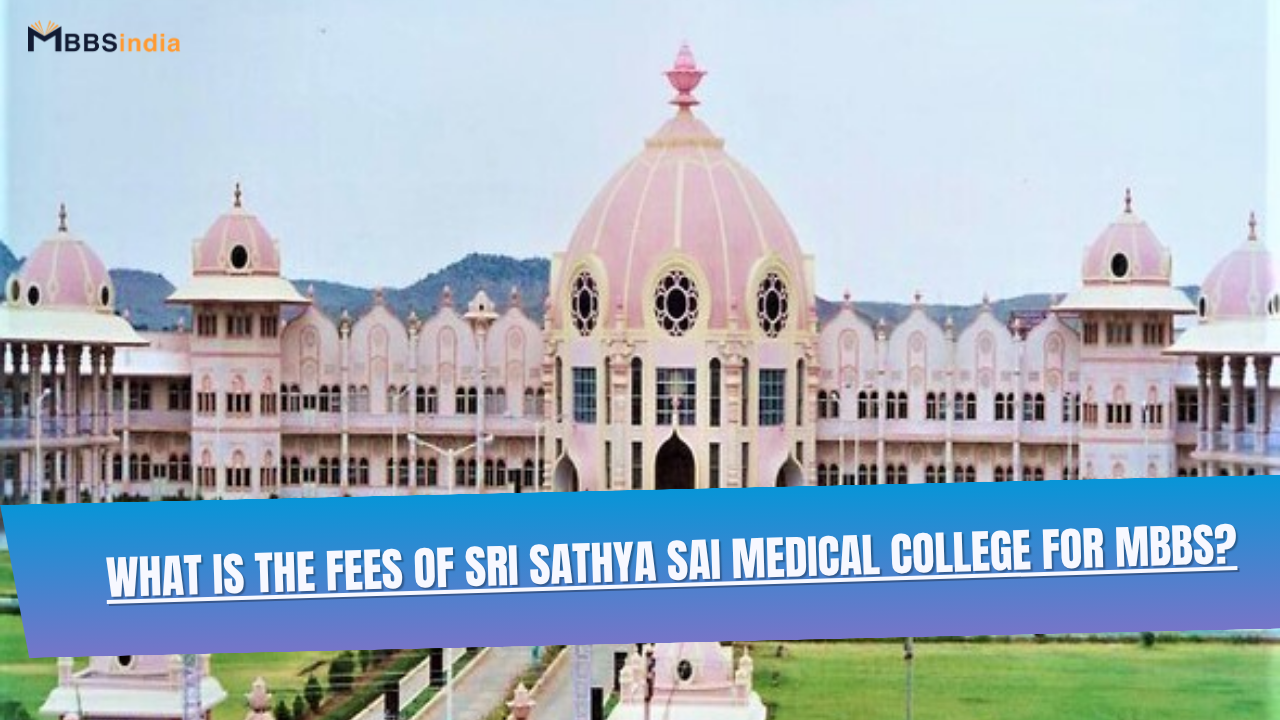 What is the fees of Sri Sathya Sai Medical College for MBBS?